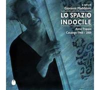 Lo spazio indocile. Anna Trapani. Catalogo 1960-2000