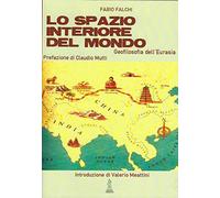 Lo spazio interiore del mondo. Geofilosofia dell'Eurasia