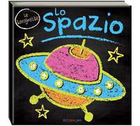 Lo spazio. Le lavagnette. Ediz. a colori