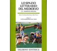 Lo spazio letterario del Medioevo. Il Medioevo volgare. Vol. 4: L'attualizzazione del testo.