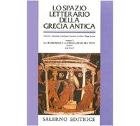 - Lo Spazio letterario della Grecia Antica. Vol.I: La produzione e la circolazi