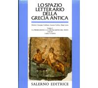 - Lo Spazio Letterario della Grecia Antica. Vol.I: La produzione e la circolazi