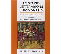 Cavallo,Guglielmo. F - Lo spazio letterario di Roma antica. Vol.II: La circolazi