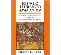 Lo spazio letterario di Roma antica. Vol. 2: La circolazione del testo.