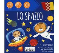 Lo spazio. Libri sonori. Ediz. a colori