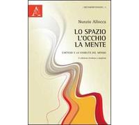 Lo spazio, l'occhio, la mente. Cartesio e la visibilità del mondo