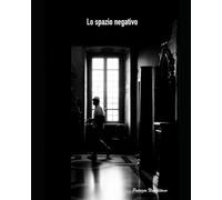 Lo spazio negativo: Presenze assenze attraversamenti