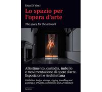 Lo spazio per l'opera d'arte. Allestimento, custodia, imballo e m