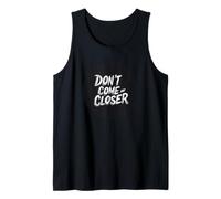 Lo spazio personale conta con questa citazione di Don't Come Any Closer Canotta