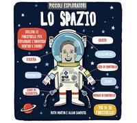 Lo spazio. Piccoli esploratori. Ediz. a colori