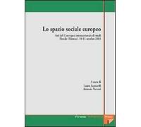 Lo spazio sociale europeo. Atti del Convegno internazionale di studi (Fiesole, 10-11 ottobre 2003)
