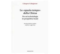 Lo «spazio-tempo» della Chiesa. Per un’ecclesiologia in prospettiva locale. Ediz. ampliata