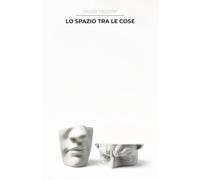 Lo spazio tra le cose