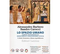 Lo spazio umano. Corso integrato di geostoria e educazione civica. Per le ...