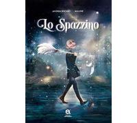 Lo spazzino. Ediz. illustrata