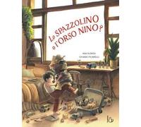 Lo spazzolino o l'orso Nino? Ediz. a colori