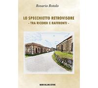 Lo specchietto retrovisore (Tra ricordi e raffronti)