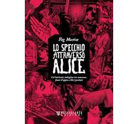 Libri Reg Mastice - Lo Specchio Attraverso Alice. Un'intricata Indagine Tra Nons