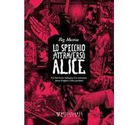Libri Reg Mastice - Lo Specchio Attraverso Alice. Un'intricata Indagine Tra Nons