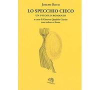 Lo specchio cieco. Testo tedesco a fronte