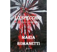Lo specchio. Con sette racconti legger-thriller - [EBS Print]