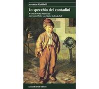Lo specchio dei contadini - Gotthelf Jeremias