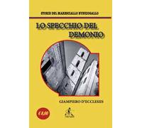 Lo specchio del demonio. Storie del maresciallo Nunziogallo. Nuova ediz.