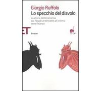 Lo specchio del diavolo. La storia dell'economia dal paradiso terrestre all'inferno della finanza