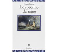 Lo specchio del mare - Conrad Joseph