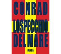 Lo specchio del mare: Memorie e impressioni