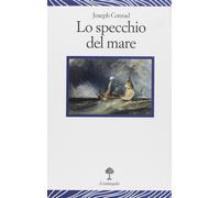 Lo specchio del mare [Paperback] [Oct 02, 1998] Conrad, Joseph and Marenco, F.