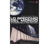 Lo specchio del mondo. Le ragioni della crisi dell'ONU
