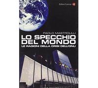 Lo specchio del mondo. Le ragioni della crisi dell'ONU