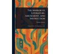 Lo specchio della letteratura, del divertimento e dell'istruzione - NUOVO...