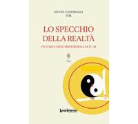 Lo specchio della realtà. Ovvero l'Yijing primordiale di Fu Xi