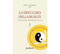 Lo specchio della realtà. Ovvero l'Yijing primordiale di Fu Xi