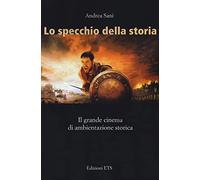 Lo specchio della storia. Il grande cinema di ambientazione storica