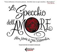 Lo specchio dell'amore. Ediz. illustrata - Moore Alan, Villarubia José