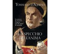 Lo specchio dell'anima. La sentenza di Tommaso d'Aquino sul «De anima»di A...