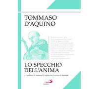 Lo specchio dell'anima. La sentenza di Tommaso d'Aquino sul «De anima» di Aristotele