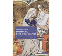 Specchio Delle Anime Semplici. Testo Mediofrancese A Fronte - Margherita Porete