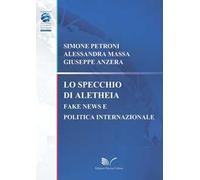 Lo specchio di Aletheia. Fake news e politica internazionale