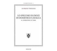 Lo specchio di Croce di Domenico Cavalca. Il compendio in versi. Ediz. critica