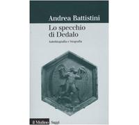 Lo specchio di Dedalo. Autobiografia e biografia
