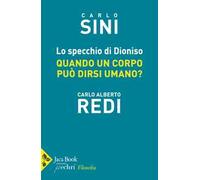 Lo specchio di Dioniso. Quando un corpo può dirsi umano
