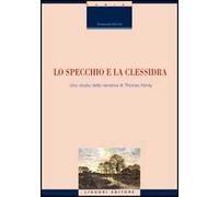 Lo specchio e la clessidra. Uno studio della narrativa di Thomas Hardy