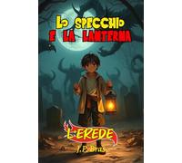 Lo specchio e la Lanterna - L'erede