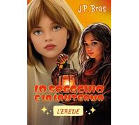 Lo specchio e la lanterna - L'erede - J.P. Bras
