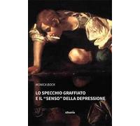 Lo specchio graffiato e il «senso» della depressione