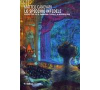 Lo specchio infedele. Prospettive per il paradigma teatrale in antropologia